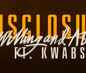 Disclosure---Willing-&-Able-ft.-Kwabs